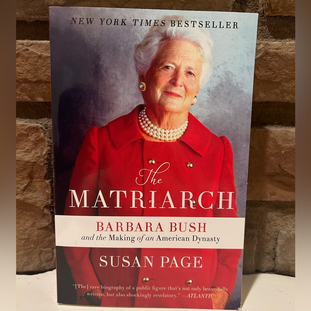 The Matriarch: Barbara Bush and the Making of an American Dynasty by Susan Page